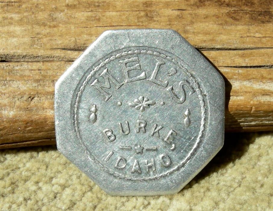 ca 1900s BURKE IDAHO (MINING GHOST TOWN, SHOSHONE CO) MELS (OLD BAR) OCT TOKEN