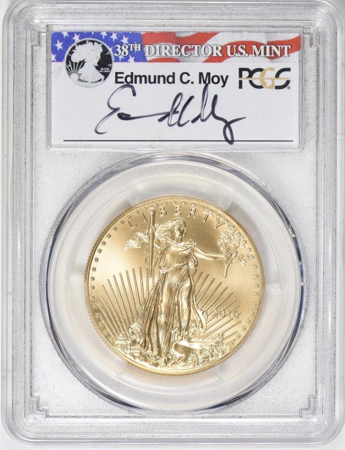 2016 Gold Eagle $50 PCGS MS70       Edmund C. Moy Signed Label     1 Of Only 291