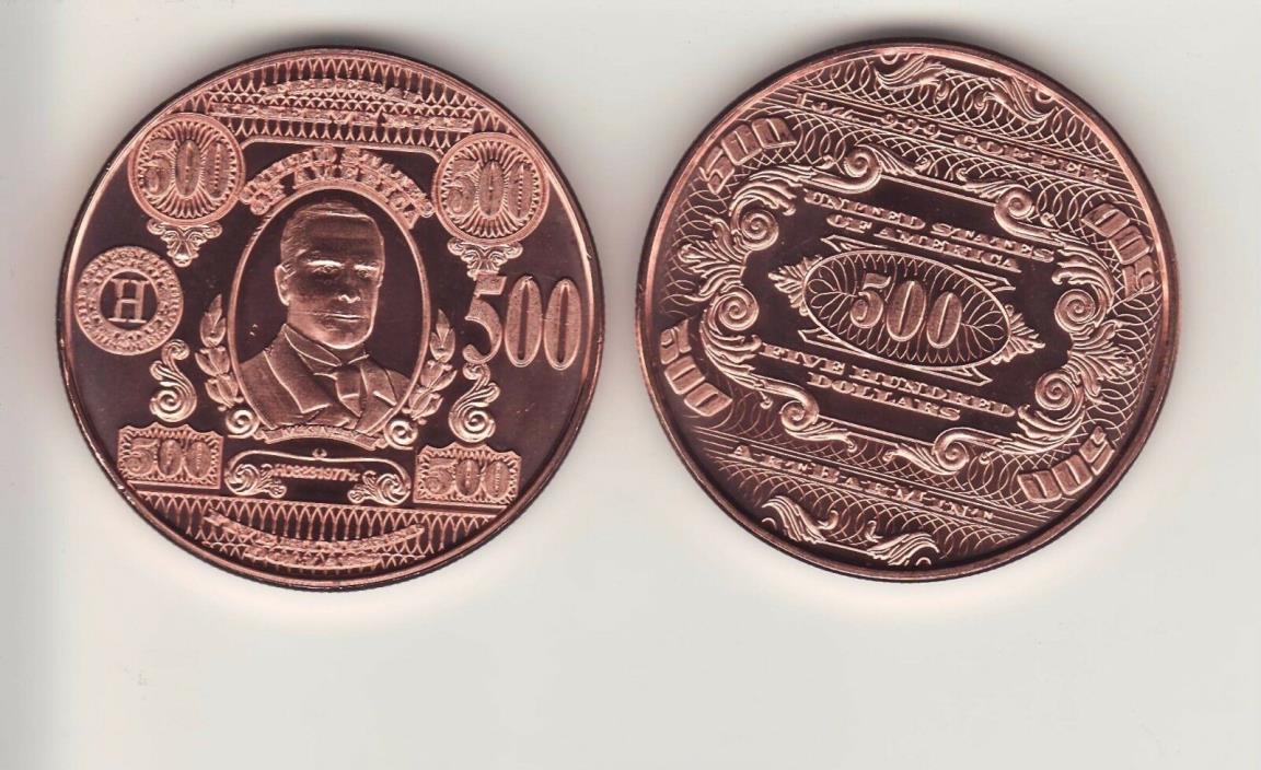 $500  WILLIAM MCKINLEY  Bank Note 1 oz. Copper Round  Coin