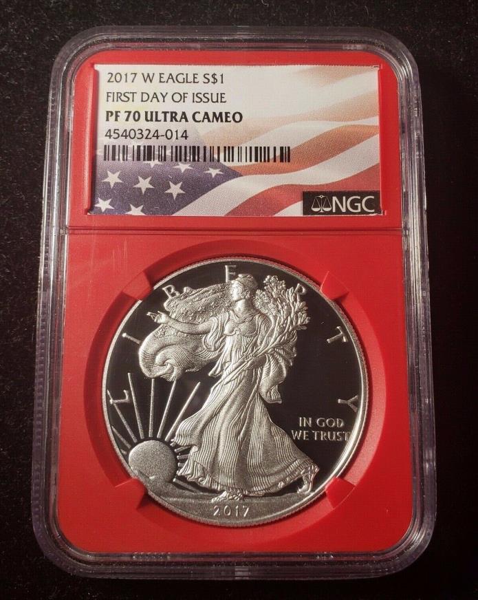 2017 W First Day of Issue Proof Silver Eagle. NGC PF70 Ultra Cameo. Red Holder