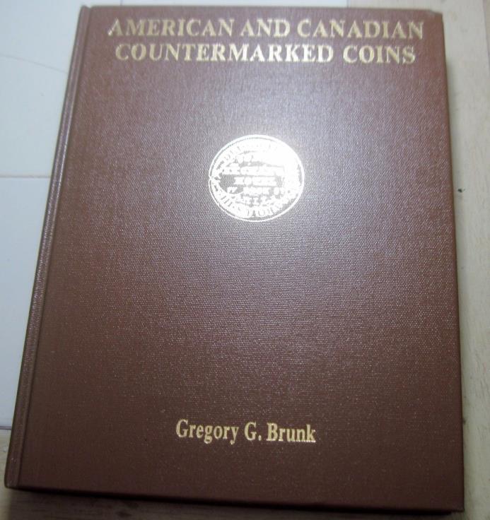(1987) BOOK (AMERICAN and CANADIAN COUNTERMARKED ) --GREGORY C. BRUNK- NEW!