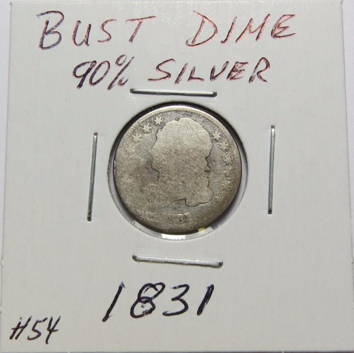 1831 BUST SILVER DIME ~ NICE ~ 188 year old ANTIQUE ~ COMBINED SHIPPING  LOT H54