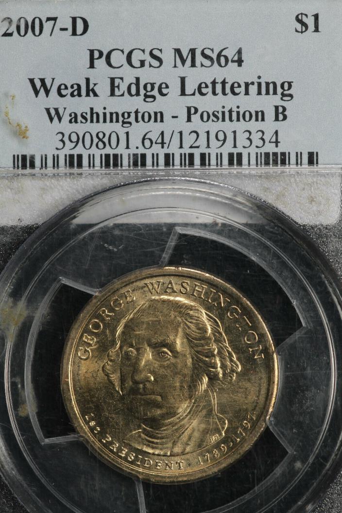 2007-D Washington Dollar Coin Weak Edge Lettering PCGS MS64 Position B
