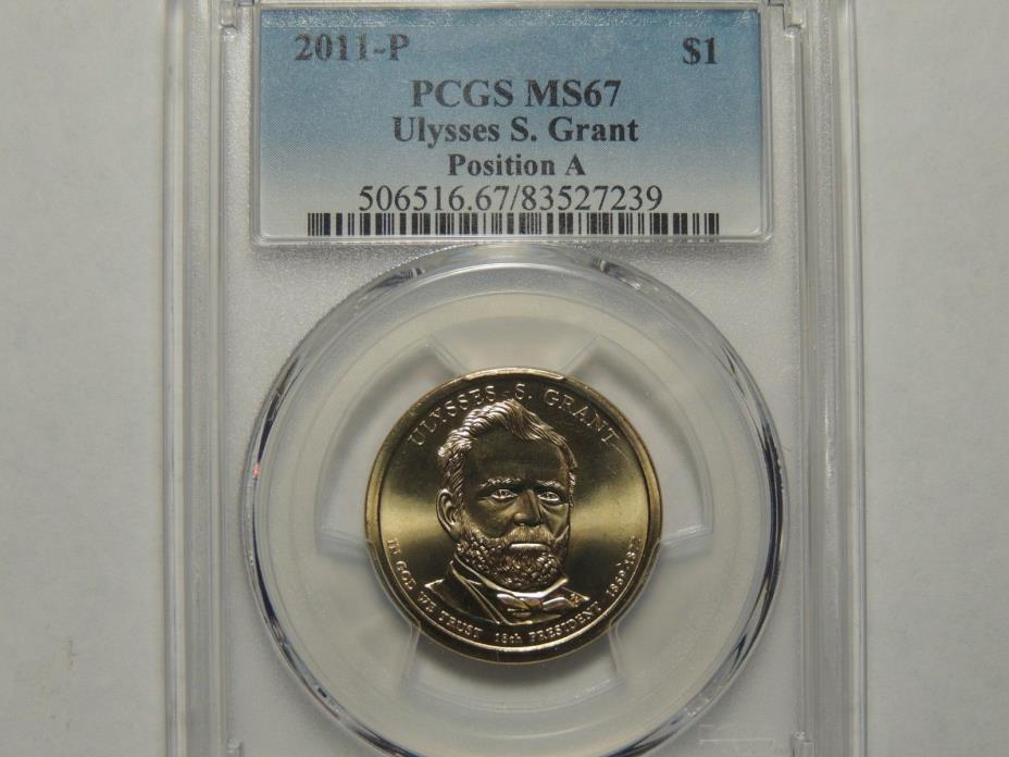 2011 P Ulysses S Grant Presidential Dollar $1 PCGS MS67 Position A