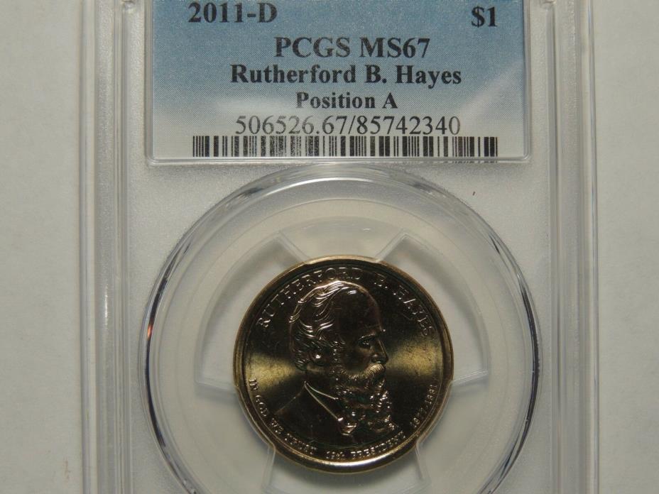 2011 D Rutherford B Hayes Presidential Dollar $1 PCGS MS67 Position A