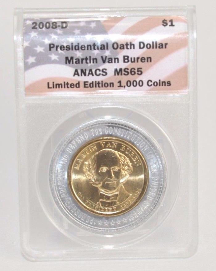 2008 D Presidential Oath Encased Dollars Van Buren ANACS MS65 C7439