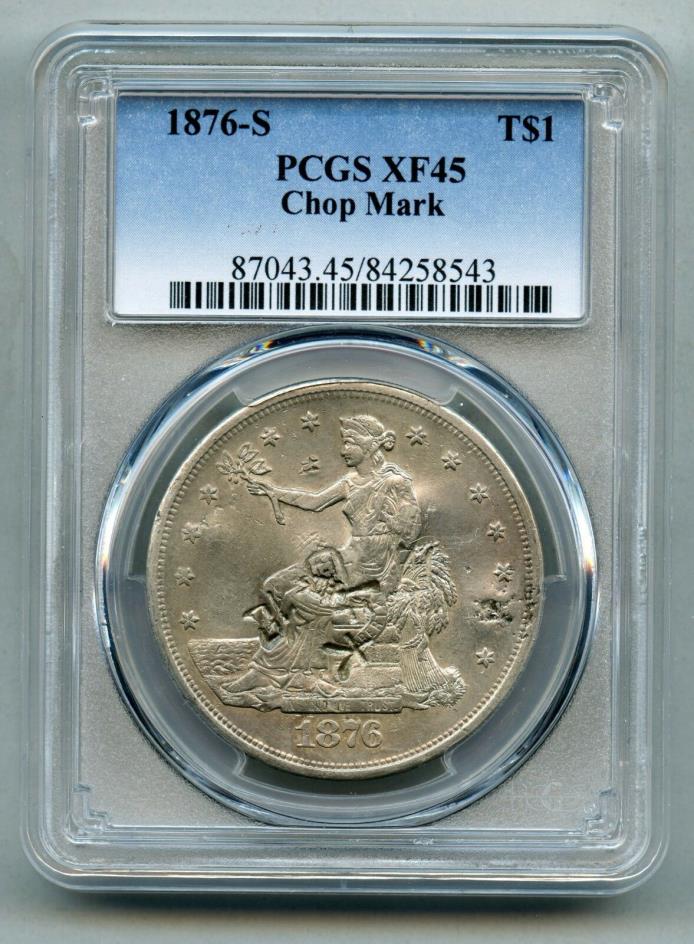 1876 S Trade Silver Dollar PCGS XF 45 Chop Mark