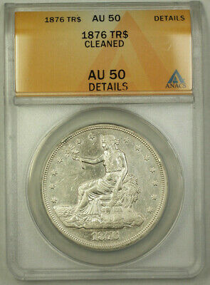 1876 Trade Dollar $1 Coin ANACS AU-50 Details RJS