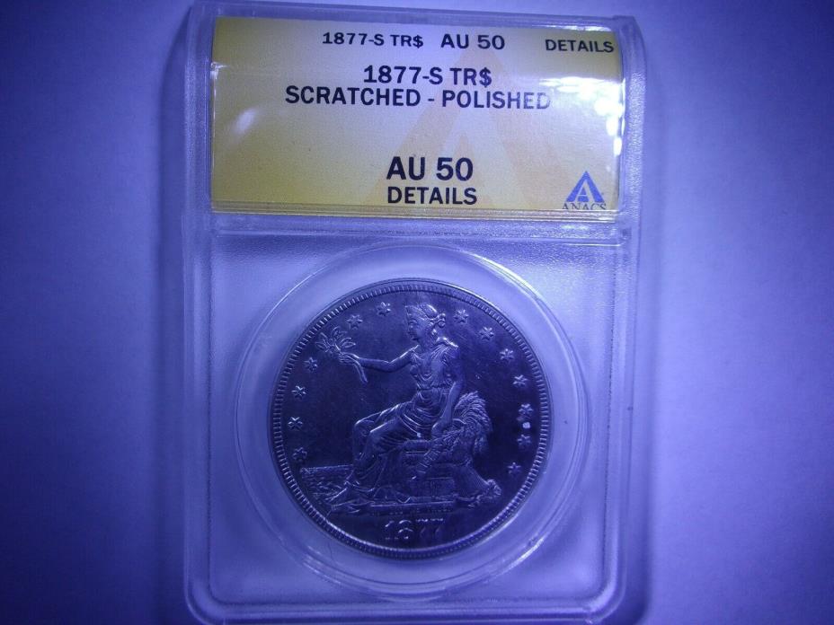 1877- S ANACS AU50 DETAILS (ABOUT UNCIRCULATED) TRADE SILVER DOLLAR~SHIPS FREE