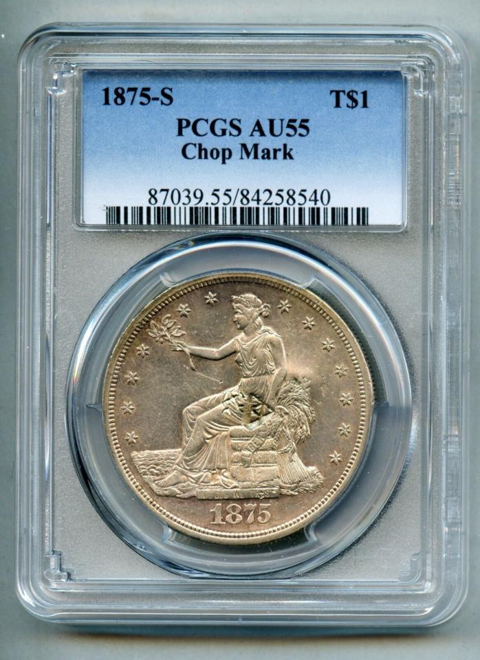 1875 S Trade Silver Dollar PCGS AU 55 Chop Mark