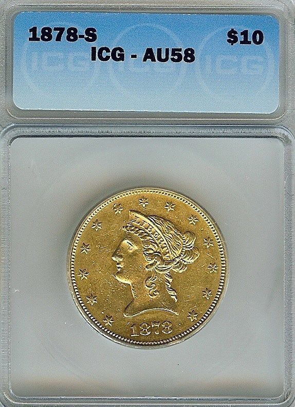 1878-S $10 PRIZED ICG AU 58 SUPER RARE PQ++ Liberty Eagle ONLY 23 IN AU 58