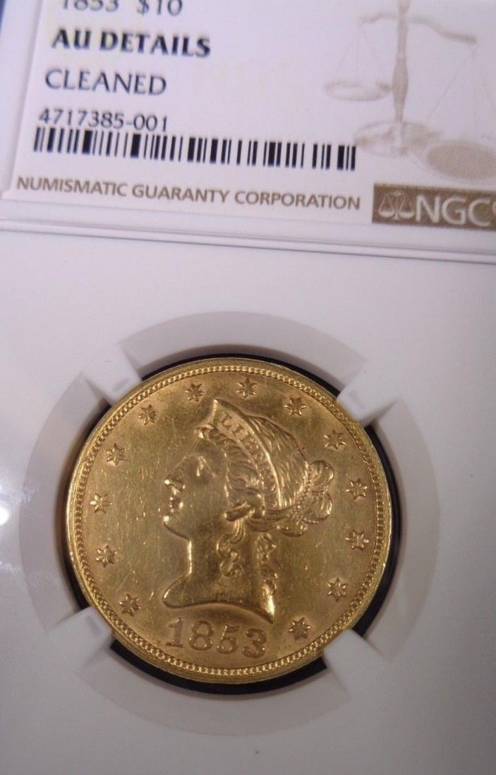 1853 $10 Gold Eagle NGC AU Details Cleaned Beautiful Coin