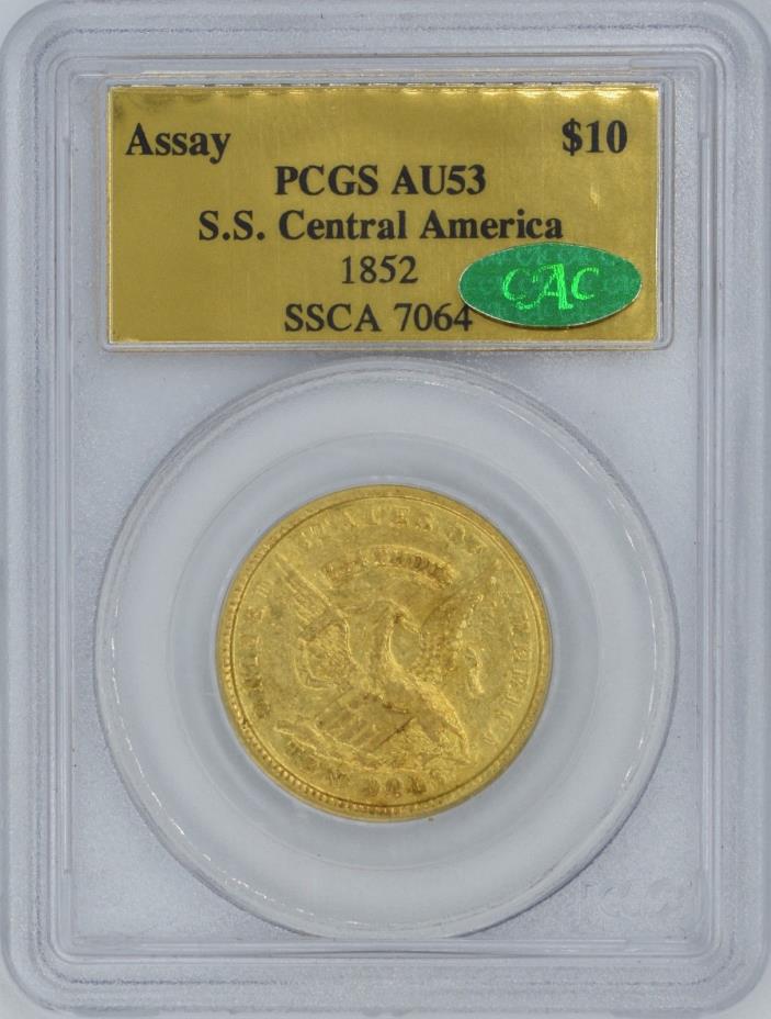 1852 $10 Gold Assay AU 53 CAC PCGS SSCA Central America