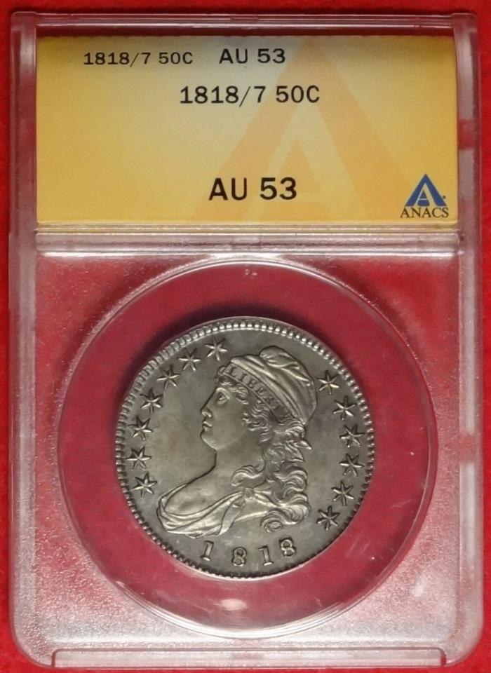 1818/7 50C ANACS AU53 CHOICE ALMOST UNC OVERDATE CAPPED BUST HALF DOLLAR VARIETY