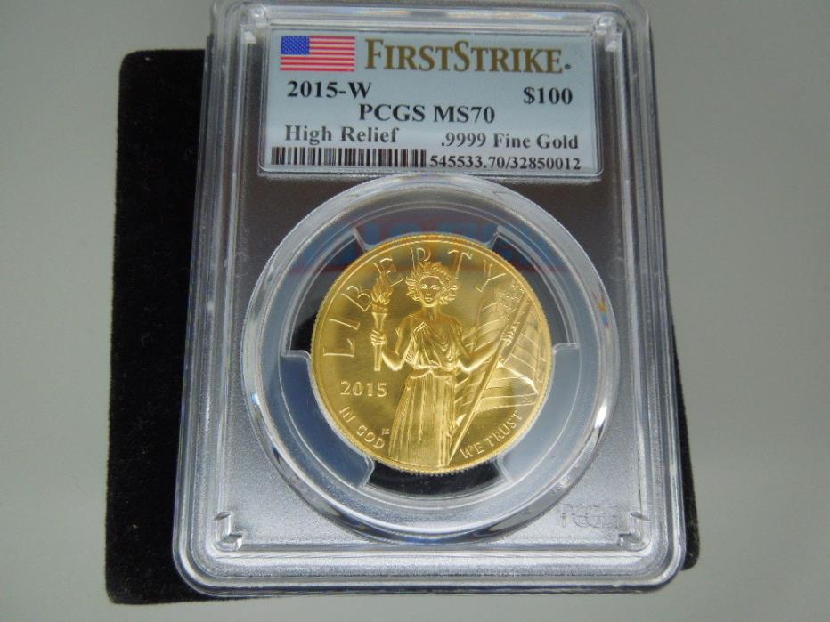 AMERICAN LIBERTY 2015 W HIGH RELIEF GOLD $100 COIN PCGS MS70 FIRST STRIKE W OGP