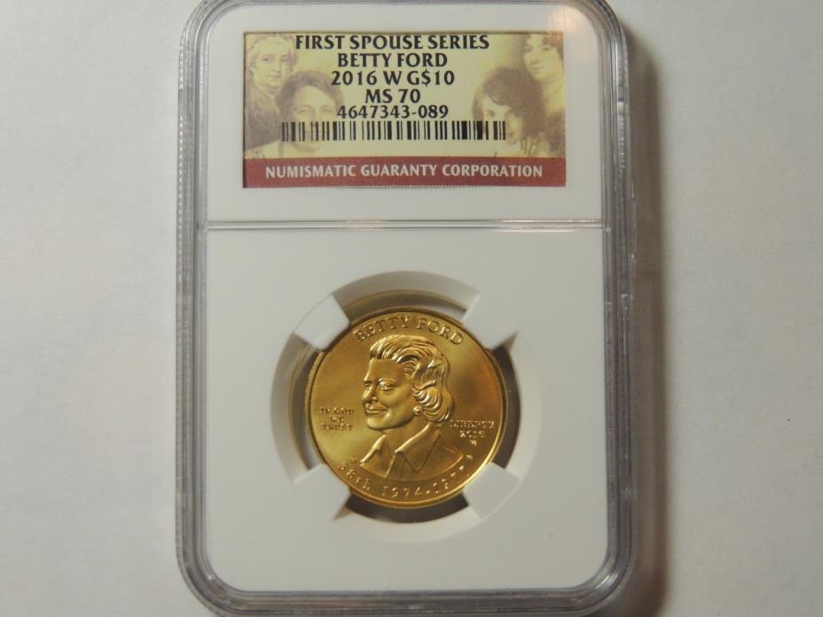 2016 W NGC MS70 Betty Ford Gold Spouse $10 Coin