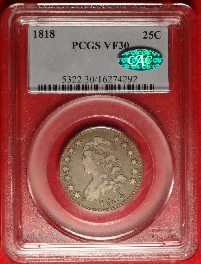 1818 25C PCGS VF30 CAC CHOICE VERY FINE CAPPED BUST QUARTER DOLLAR TYPE COIN