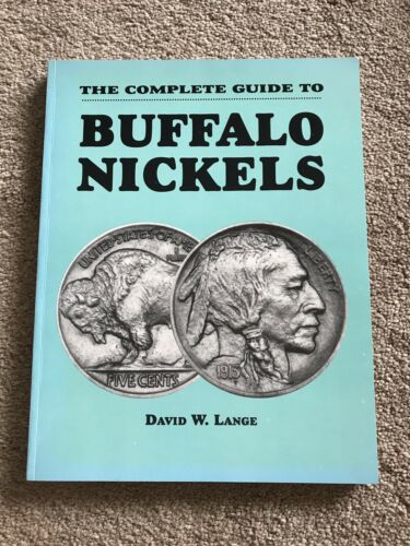 SIGNED The Complete Guide To Buffalo Nickels