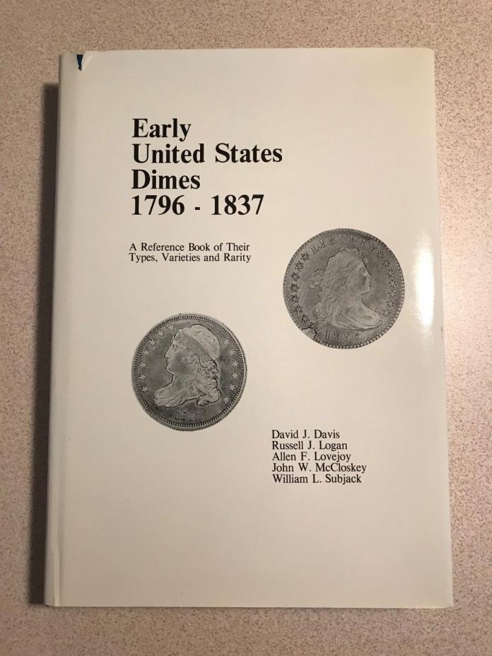 Early United States Dimes 1796-1837 Reference Book 1984 First Printing Hardcover