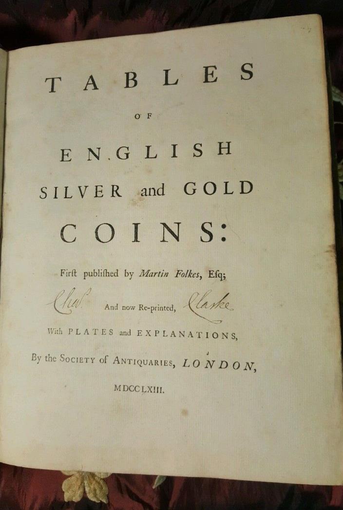 Tables of English silver and Gold Coins: Folkes Martin 1763