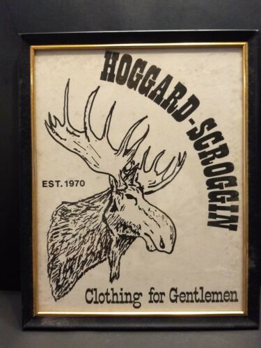 Vintage Hoggard Scroggin Clothing Est 1970 advertising framed moose picture