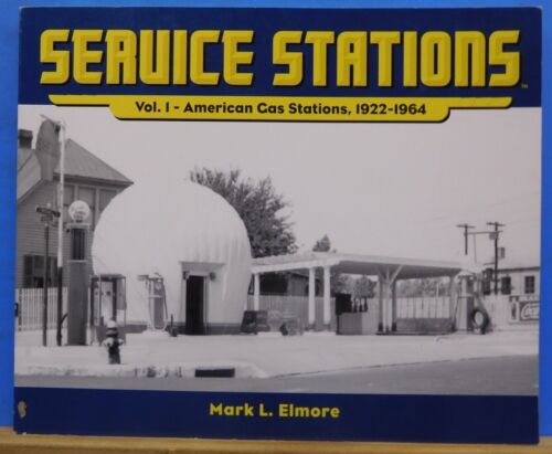 Service Stations Volume 1 American Gas Stations 1922 - 1964 by Mark Elmore SC
