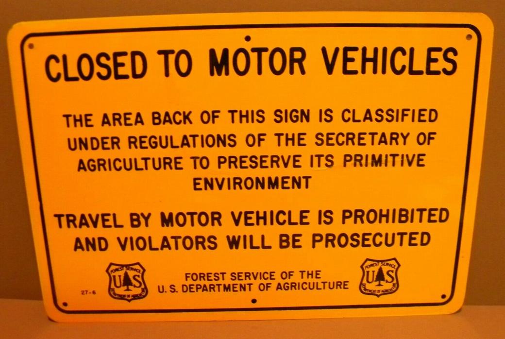 Old Forest Service Metal  Sign CLOSED TO MOTOR VEHICLES PRIMITIVE ENVIRONMENT