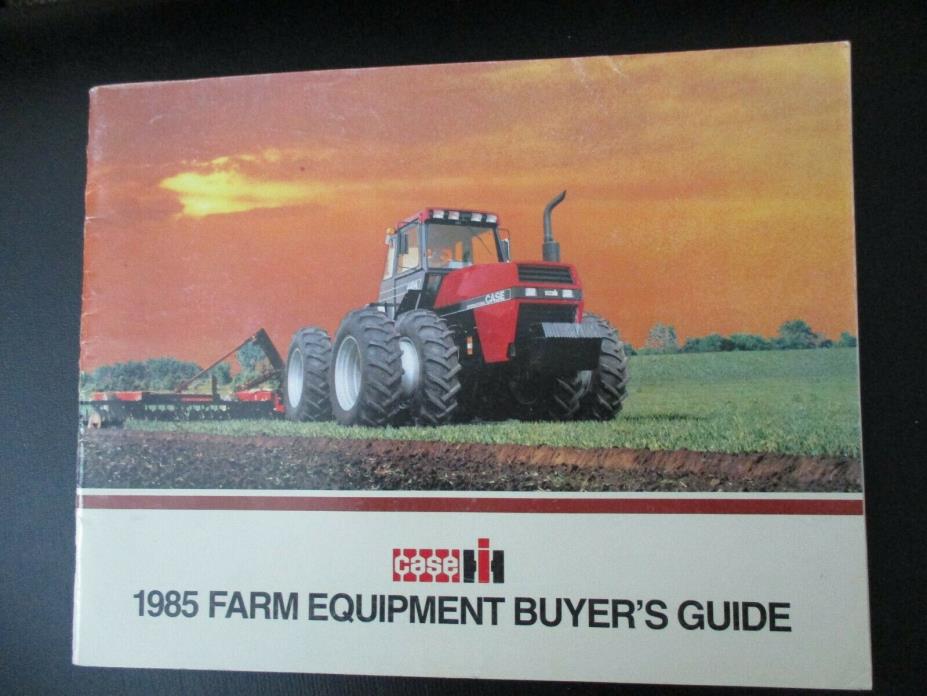 1985 Case IHC Farm Tractor And Equipment Buyer's Guide