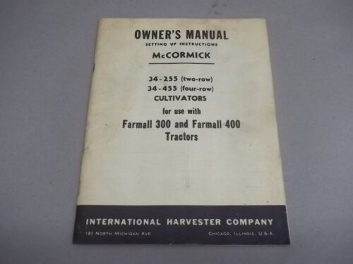 International  Harvester Operators Manual;McCormick 34-255 & 34-455 Cultivators
