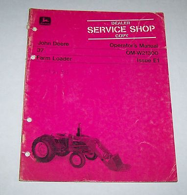 John Deere 37 Farm Loader Operators Manual OM-W21300  E1  Used  B3