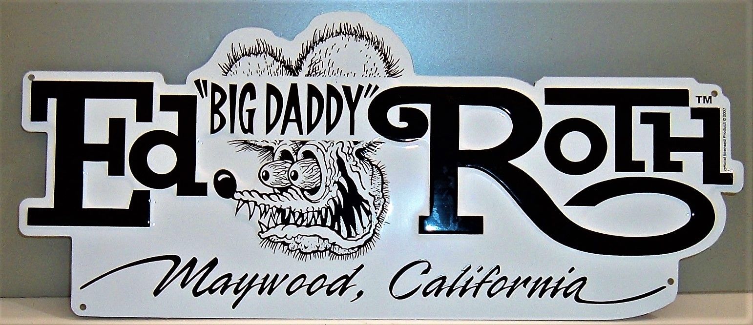 Ed Big Daddy Roth RAT FINK, Maywood, California Tribute Diecut Tin Sign