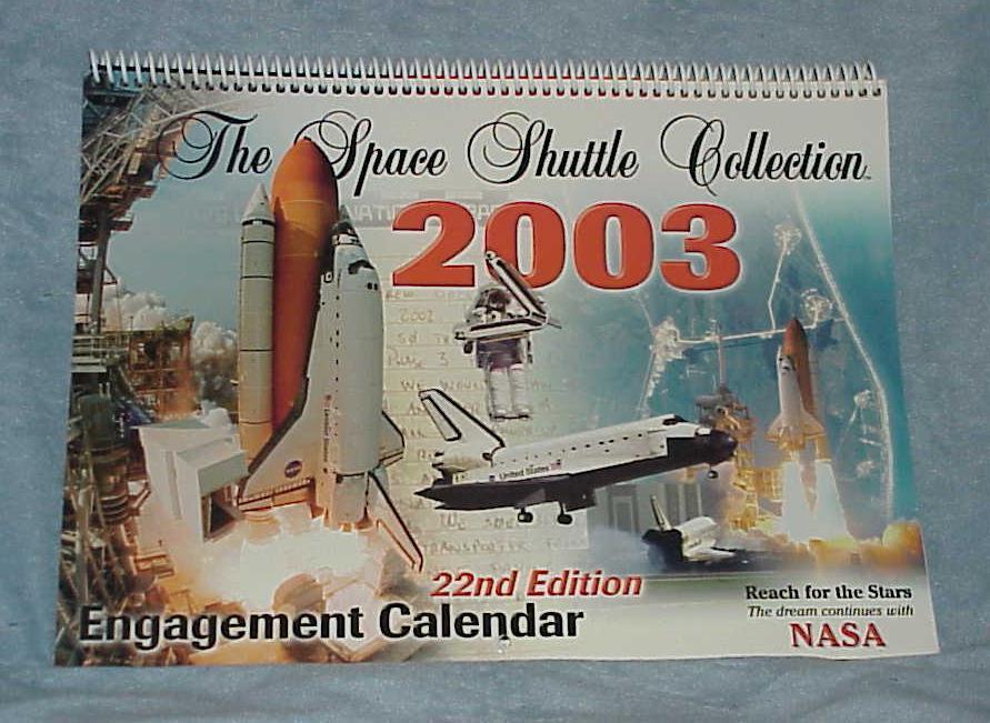 NASA 2003 Space Shuttle Collection Engagement Calendar 22nd TwentySecond Edition