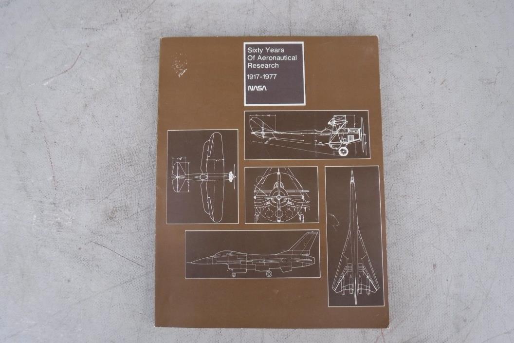 Sixty Years Of Aeronautical Research 1917-1977 NASA Aviation Book