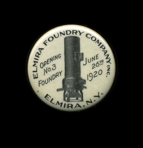 Uncommon 1920 Celluloid Pinback, Elmira Foundry Co No 3, Elmira, New York 1 1/4