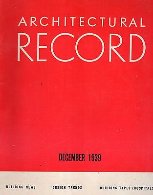 DECEMBER 1939 ARCHITECTURAL RECORD-ARCHITECT-BUILDING PLANS-NEWS-HOSPITALS-RARE