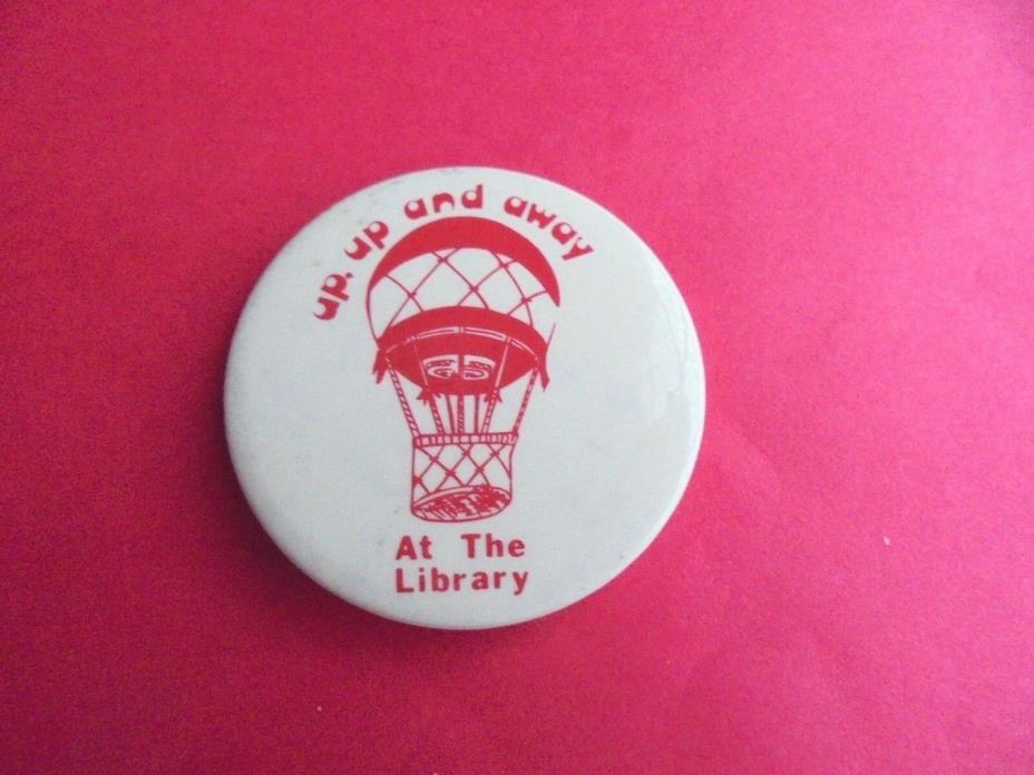 Cool Vintage Up UP & Away At the Library Hot Air Balloon Ballooning Pinback