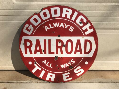 Goodrich Tires Railroad Always All Ways Porcelain Sign