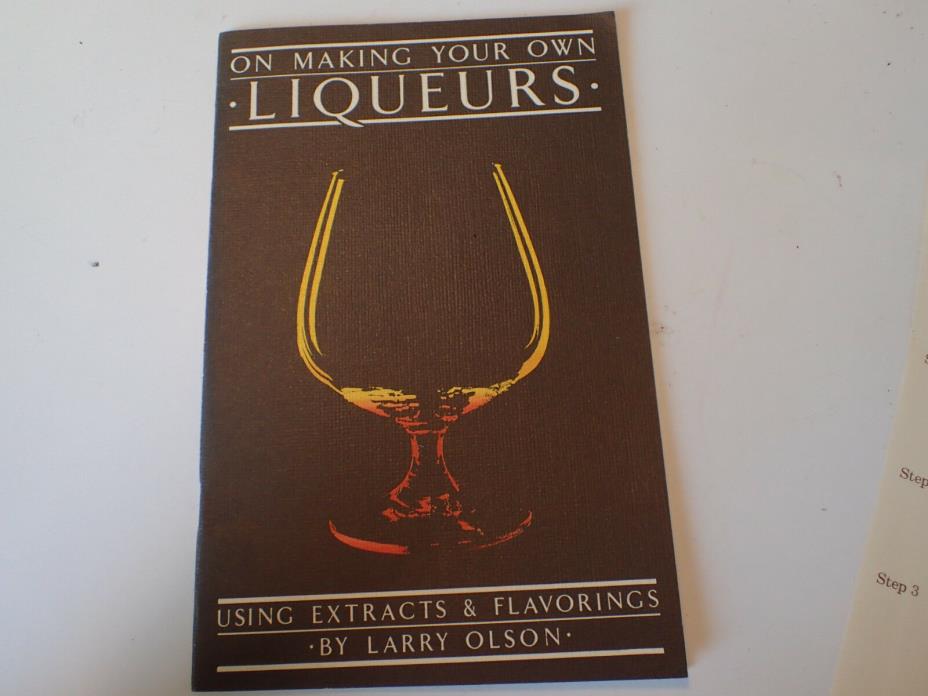 Vtg Making your own Liqueurs using Extracts & Flavorings by Larry Olson 4CHARITY