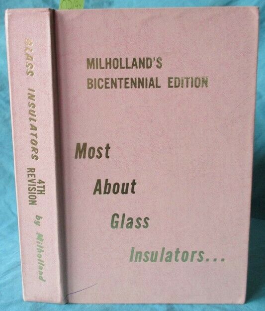 Milholland's Most About Glass Insulators... Collecting Reference Book