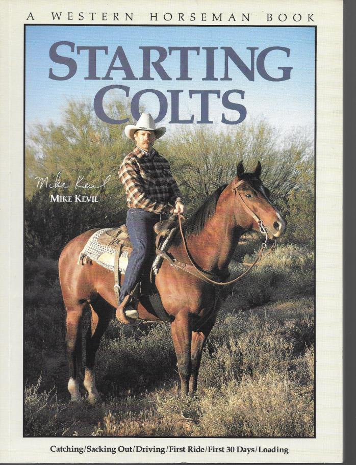 Starting Colts by Mike Kevil Western Horseman Equine Training Book