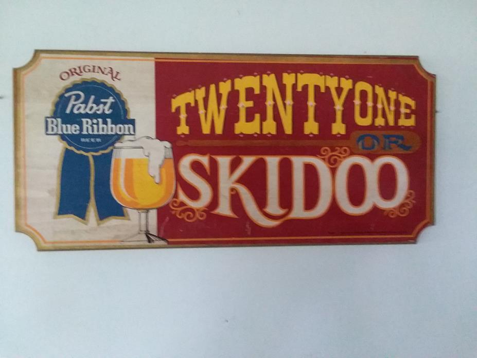 PABST BLUE RIBBON BEER TWENTY ONE OR SKIDOO WOODEN SIGN 11