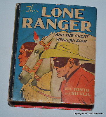 Lone Ranger and the Great Western Span 1477 Big Little Book BLB 1942