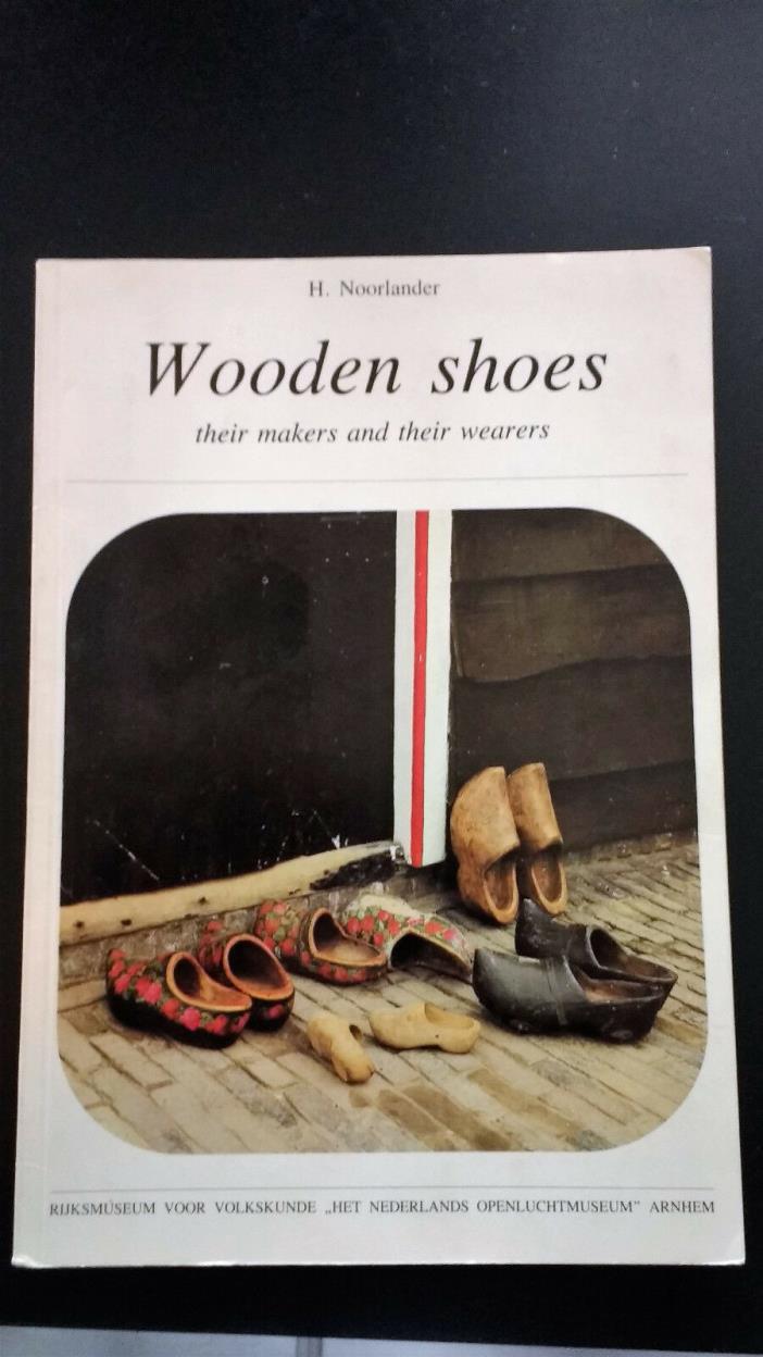 PRICED 2 SELL  Book Wooden Shoes  H. Noorlander 1978 HISTORICAL