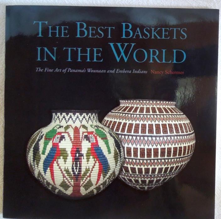 Book THE BEST BASKETS IN THE WORLD Nancy Schermer *Wounaan * Embera*  Panama