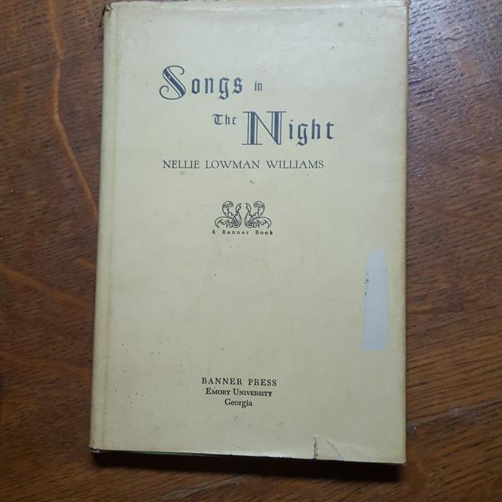 SONGS IN THE NIGHT~NELLIE LOWMAN WILLIAMS~SIGNED AND INSCRIBED~1951~BANNER PRESS