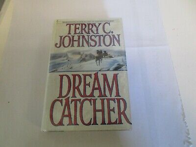 DREAM CATCHER WITH DUST COVER BY TERRY C. JOHNSTON HARD COVER