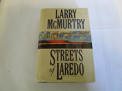 STREETS OF LAREDO WITH DUST COVER BY LARRY MCMURTRY HARD COVER