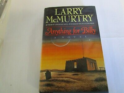 ANYTHING FOR BILLY WITH DUST COVER BY LARRY MCMURTRY HARD COVER