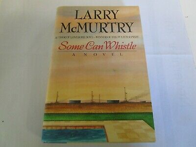 SOME CAN WHISTLE WITH DUST COVER BY LARRY MCMURTRY HARD COVER