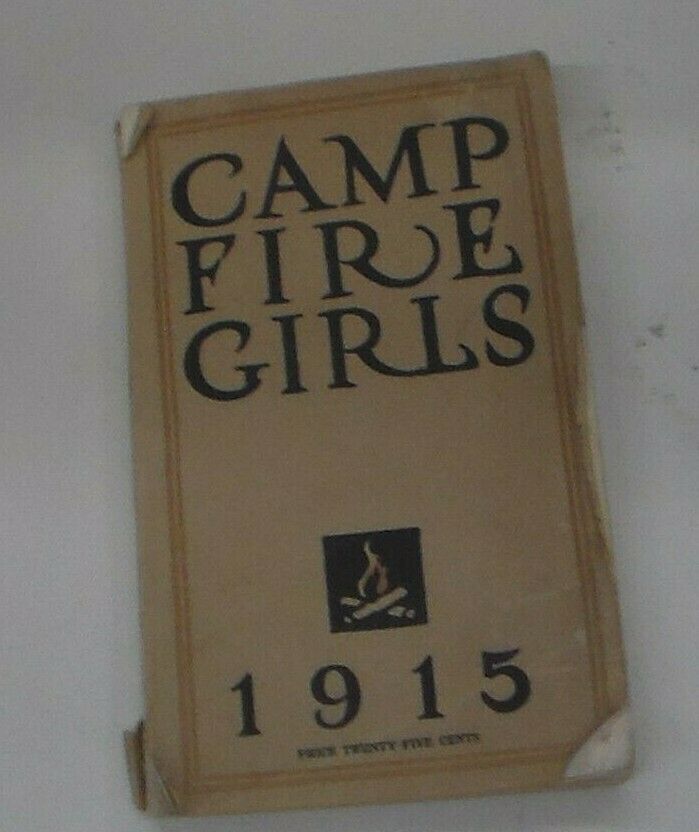 CAMP FIRE GIRLS - 1915 THE BOOK OF THE CAMP FIRE GIRLS  -  NOT SCOUT